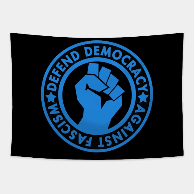 Defend Democracy Against Fascism - Blue Fist Tapestry by Tainted