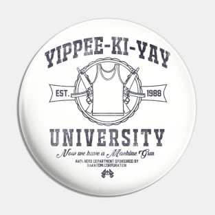 Yippee-Ki-Yay University Pin