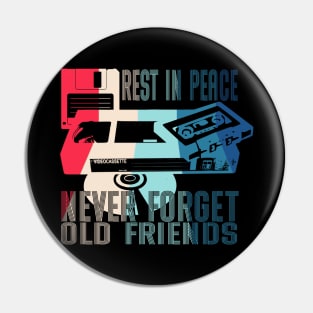 Never Forget Old Friends - Rest in Peace CD, VHS, DISK and CASSETTE, Vintage, Retro oldies design, old school Pin