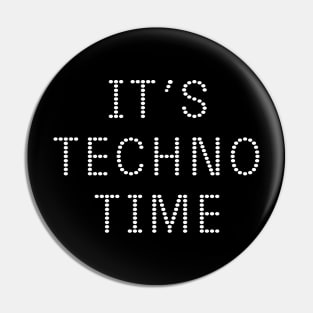 It's techno time Pin