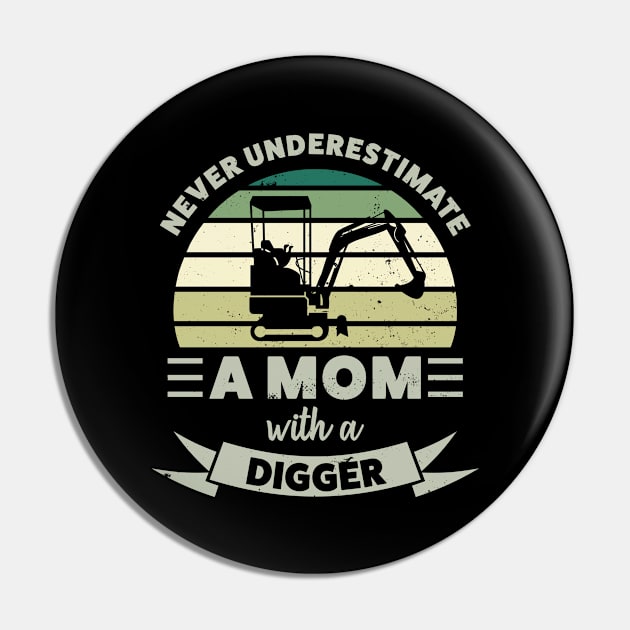 Mom with a Digger Funny Gifts Wife Pin by qwertydesigns