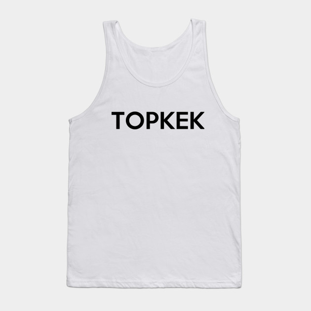 Topkek Meme Tank Top Teepublic