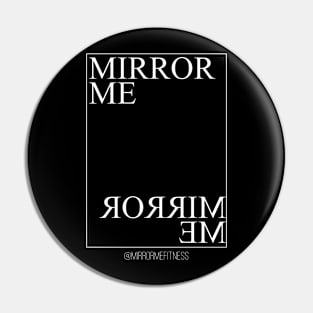 MIRROR ME Pin