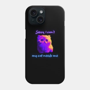 Sorry, i can't...my cat needs me! neon Phone Case