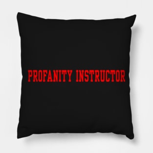 Profanity Instructor - Red text Pillow