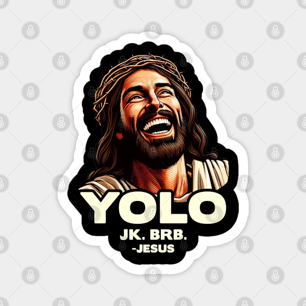 YOLO JK BRB Jesus Magnet by Plushism