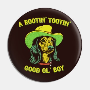 A Rootin Tootin Good Ol Boy Pin