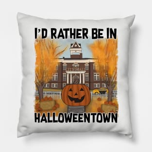 I'd rather be in Halloweentown Pillow