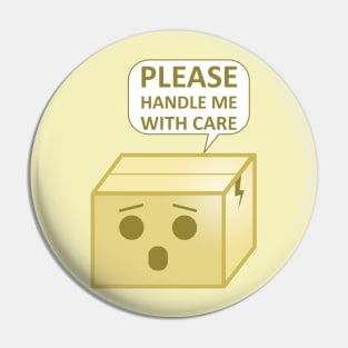 Please Handle me with Care Pin