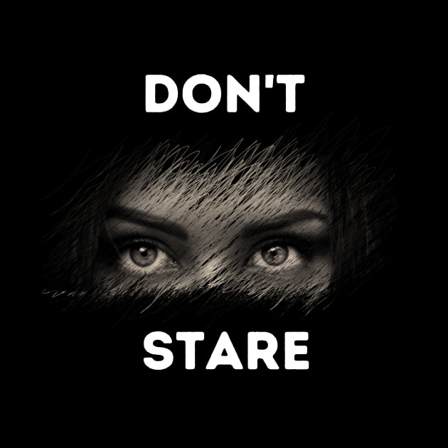 Don't Stare by Print1On