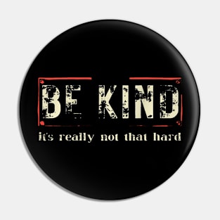 be kind its really not that hard Pin