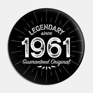 60th Birthday Gift - Legendary since 1961 - Guaranteed Original Pin