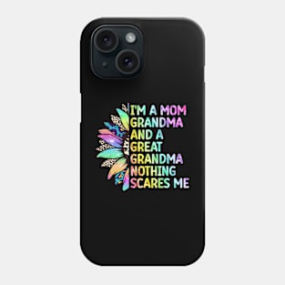 I'm A Mom Grandma And A Great Grandma Nothing Scares Me Phone Case