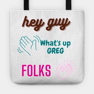 danny gonzalez, drew gooden, kurtis conner. hey guy, folk, what's up greg funny design Tote