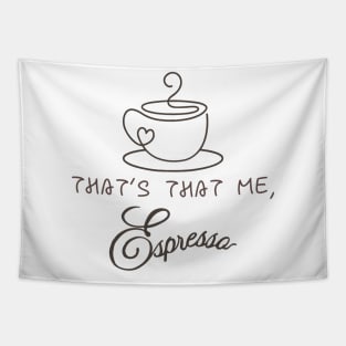 That's that me, Espresso - Carpenter Tapestry