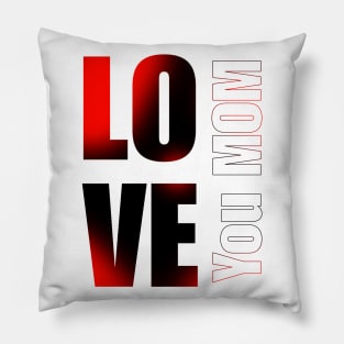 Love you mom Pillow