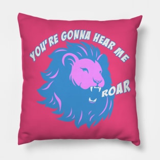 Hear me Roar Pillow