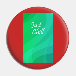 Just Chill Pin