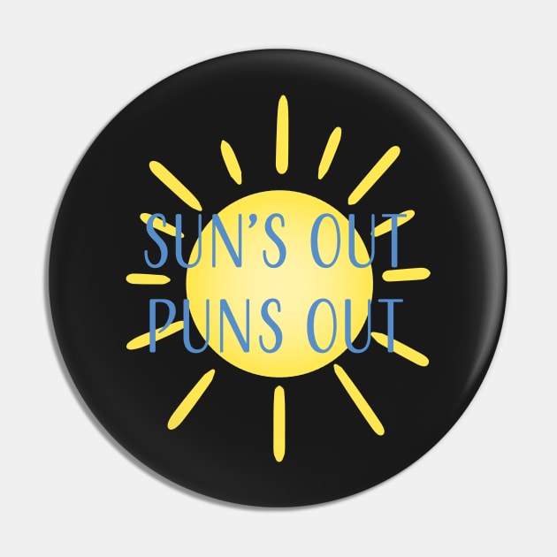 Sun's Out, Puns Out Pin by LaurenPatrick