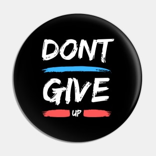 Don't Give Up Pin