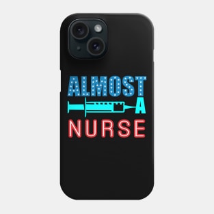 Almost a Nurse Phone Case