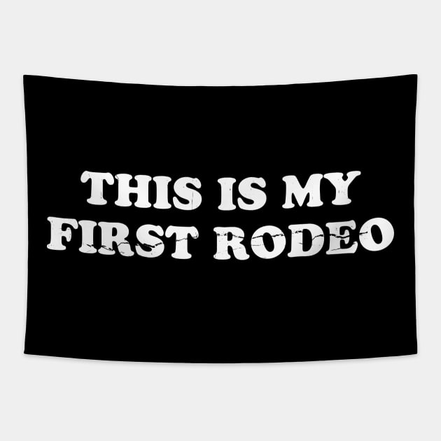 This is my first rodeo black - funny rodeo Tapestry by Junmir