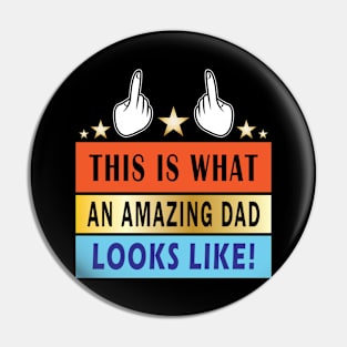 This Is What An Amazing Dad Looks Like Pin