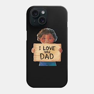 i love you dad Phone Case