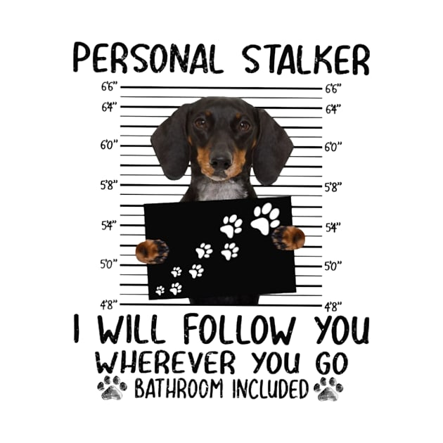 Personal Stalker I Will Floow You Wherever You Go Bathbroom Included by irieana cabanbrbe