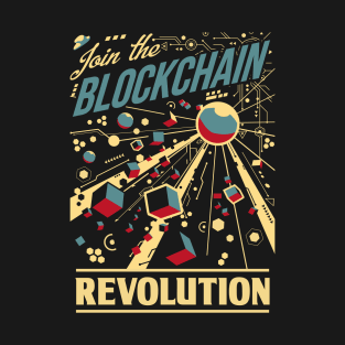 Join the Blockchain Revolution T-Shirt