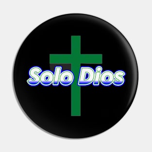 Solo Dios (Only God) Pin