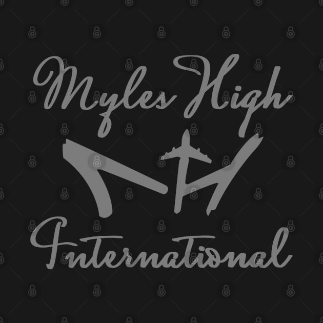 Myles High International Grey Script by mylehighinternational