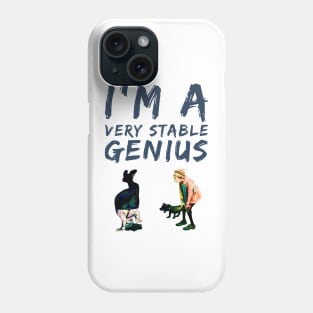 I’m a Very Stable Genius Phone Case