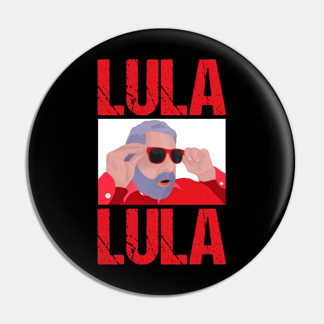 Funny Lula Meme with Sunglasses Pin by DiegoCarvalho