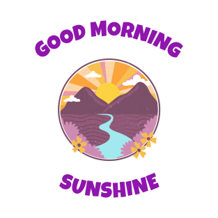 Good Morning Sunshine T-Shirt