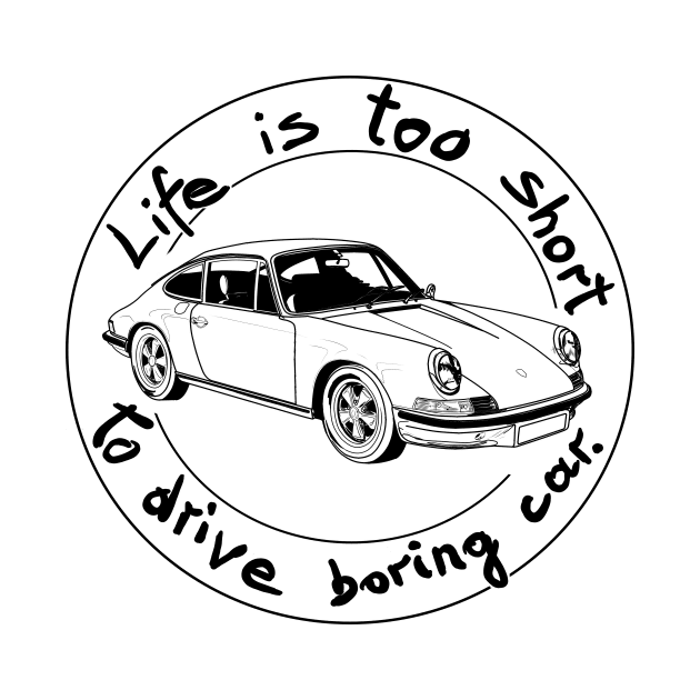 Life is too short to drive boring car by Hot-Mess-Zone