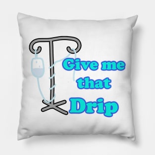 Give me that Drip IV Bag Pillow