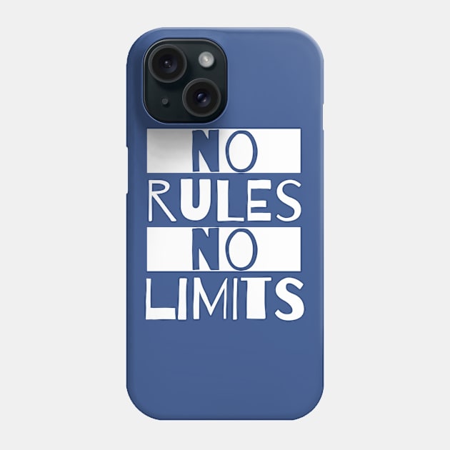 No Rules No Limits Slogan Phone Case by Rebus28