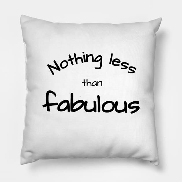 Nothing less than fabulous Pillow by Qwerdenker Music Merch