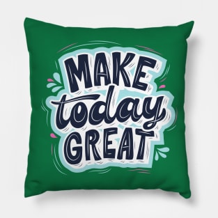 MAKE TODAY GREAT - Light blue, Blue and Green Pillow