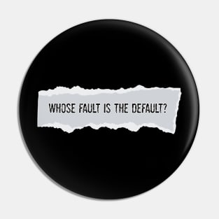 Whose Fault is the Default? Pin