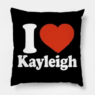 I Love Kayleigh Pillow