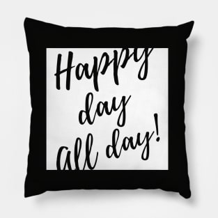 Happy Day Pillow