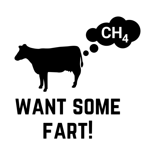 Want Some Fart by NICHE&NICHE