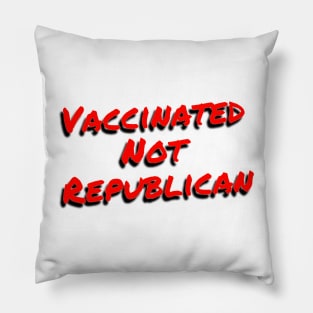 Vaccinated Not Republican Pillow