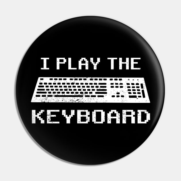 I Play The Keyboard Funny Programmer Computer Tech Pin by ChrifBouglas