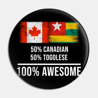 50% Canadian 50% Togolese 100% Awesome - Gift for Togolese Heritage From Togo Pin