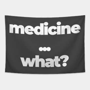 Medicine What Tapestry