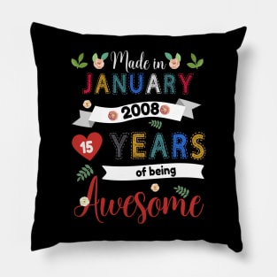Made In January 2008 15 Years Of Being Awesome 15Th Birthday Pillow