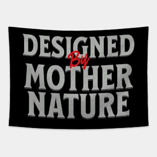 Designed By Mother Nature Quote Motivational Inspirational Tapestry